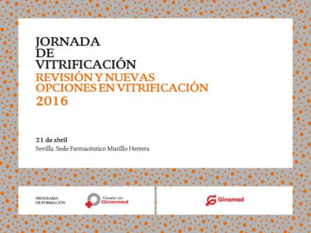 Jornada de nuevas opciones de Vitrificación - Ginemed Sevilla