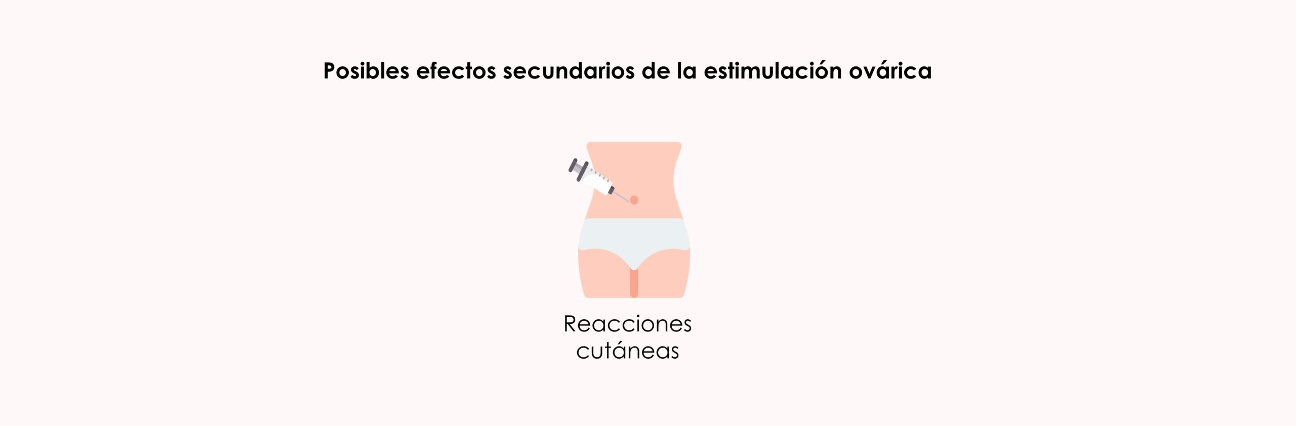 Un posible efecto secundario de la estimulación ovárica son las reacciones cutáneas